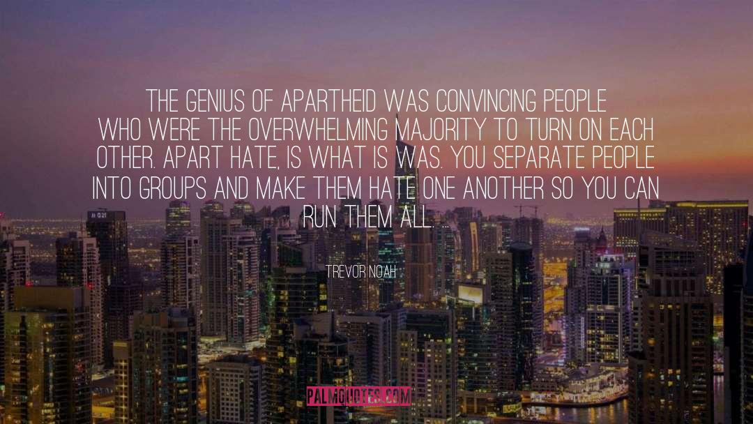 Apartheid Inferiority quotes by Trevor Noah