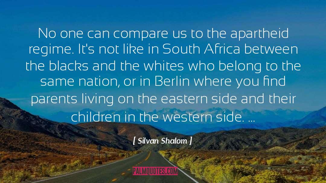 Apartheid quotes by Silvan Shalom