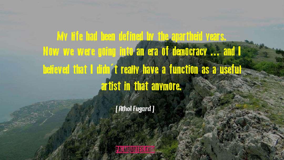 Apartheid quotes by Athol Fugard