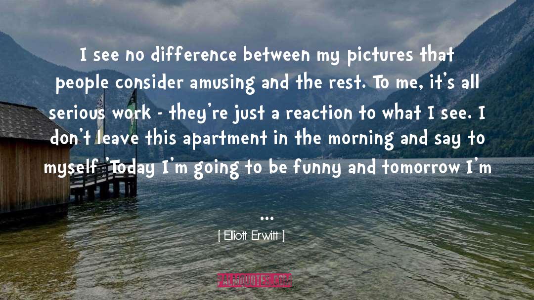 Apartment 2b quotes by Elliott Erwitt