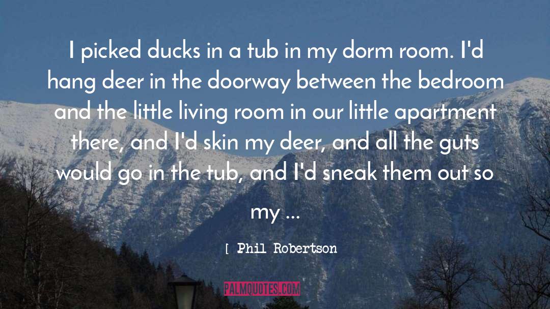 Apartment quotes by Phil Robertson