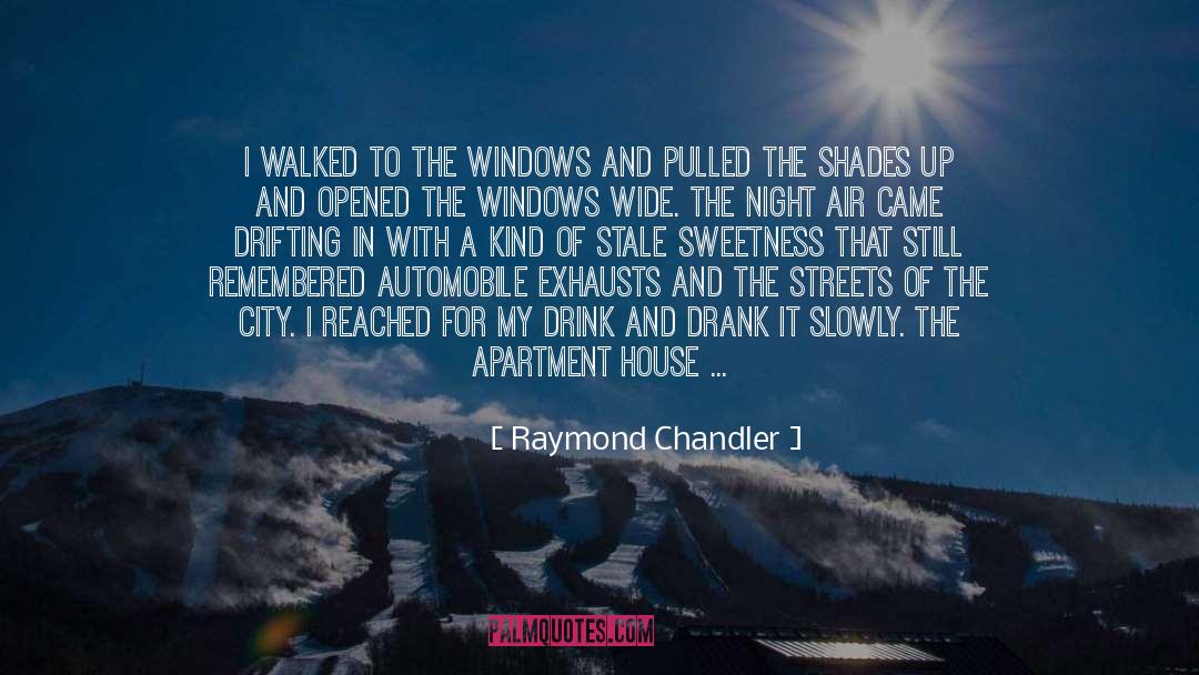 Apartment quotes by Raymond Chandler
