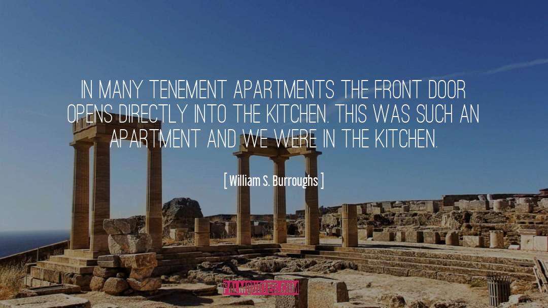 Apartments quotes by William S. Burroughs