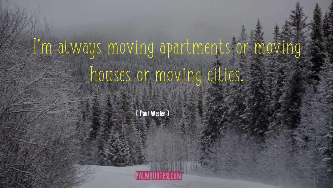 Apartments quotes by Paul Wesley