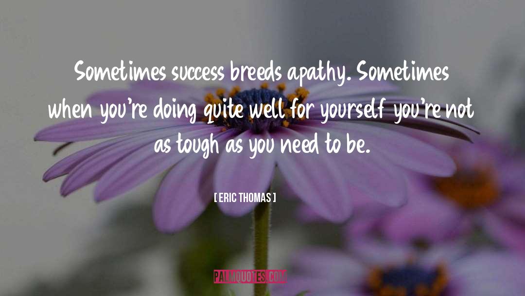 Apathy quotes by Eric Thomas