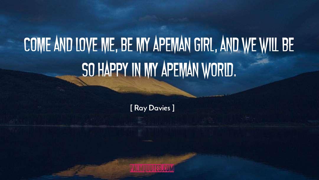 Apeman quotes by Ray Davies