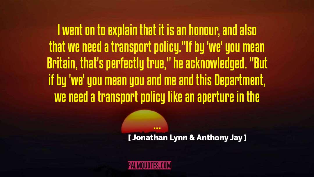Aperture quotes by Jonathan Lynn & Anthony Jay