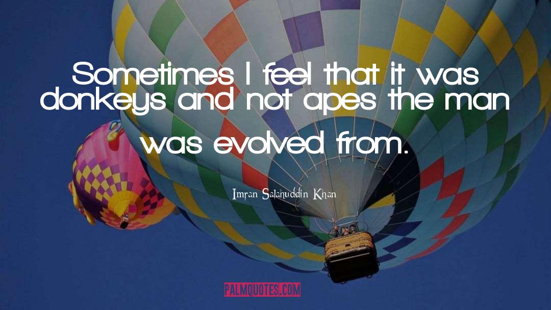 Apes quotes by Imran Salahuddin Khan
