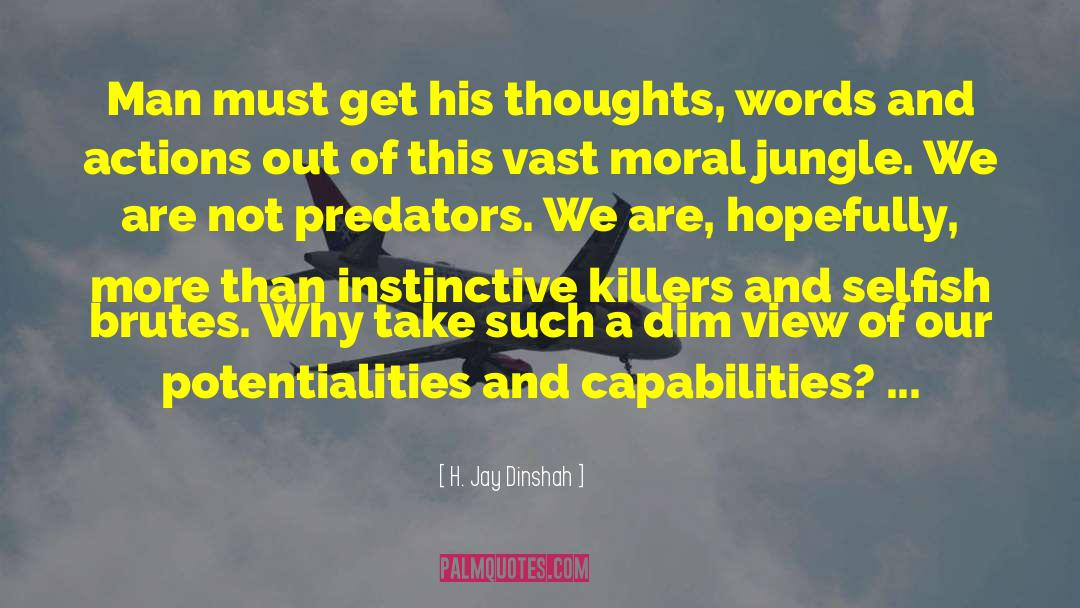 Apex Predators quotes by H. Jay Dinshah