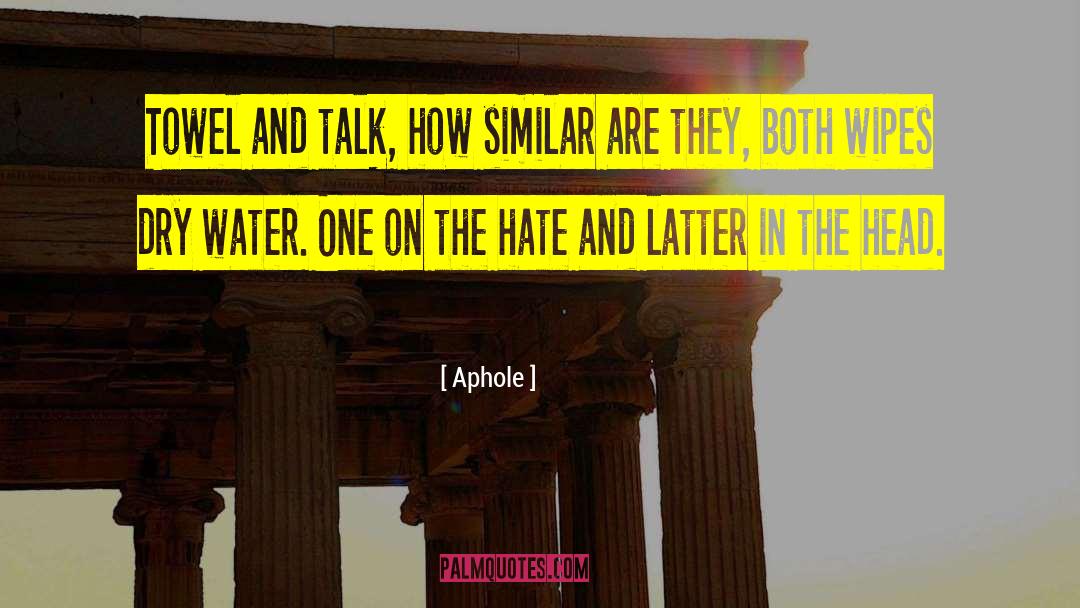Aphole quotes by Aphole