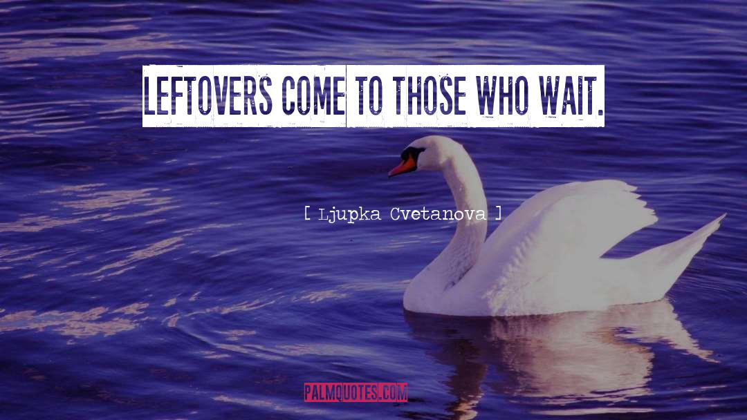 Aphorisms quotes by Ljupka Cvetanova