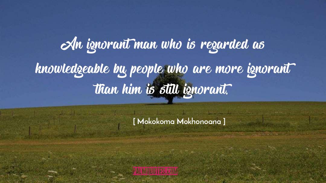 Aphorisms quotes by Mokokoma Mokhonoana