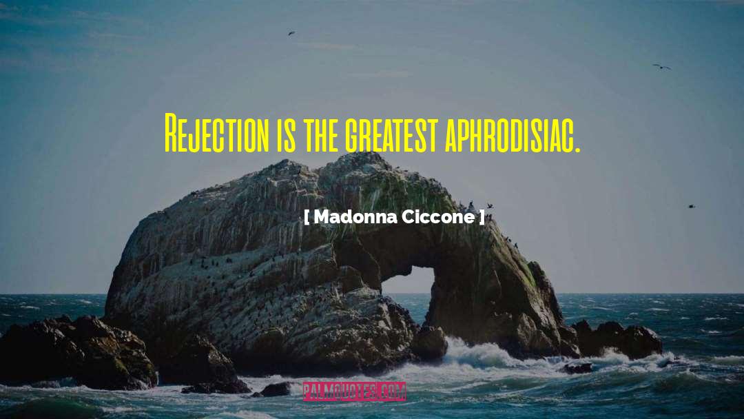 Aphrodisiac quotes by Madonna Ciccone