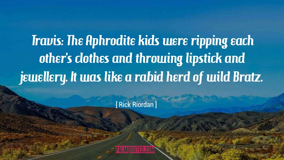 Aphrodite quotes by Rick Riordan