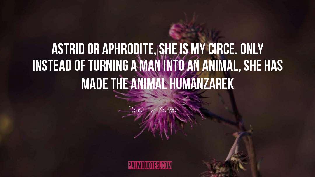 Aphrodite quotes by Sherrilyn Kenyon