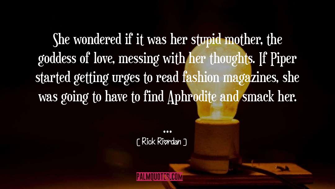 Aphrodite quotes by Rick Riordan