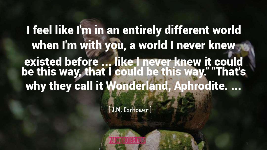 Aphrodite quotes by J.M. Darhower