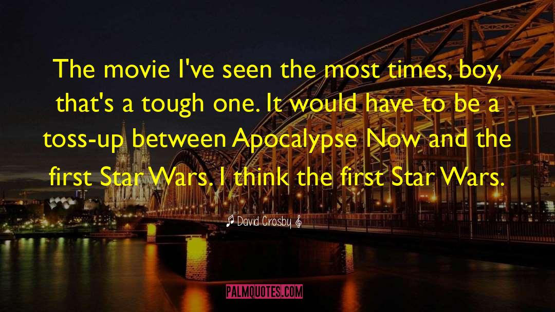 Apocalypse Now quotes by David Crosby