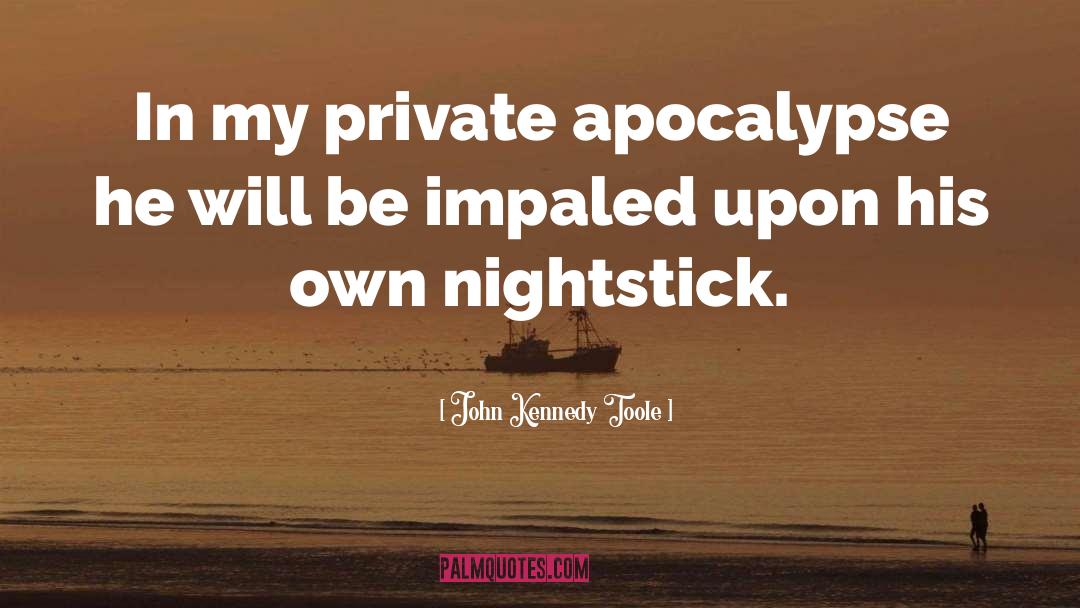 Apocalypse quotes by John Kennedy Toole