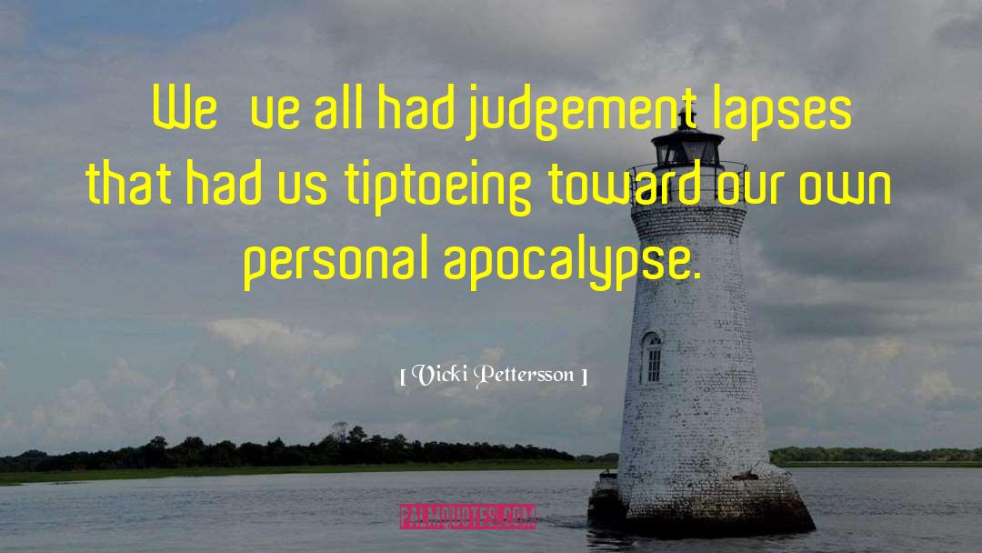 Apocalypse quotes by Vicki Pettersson