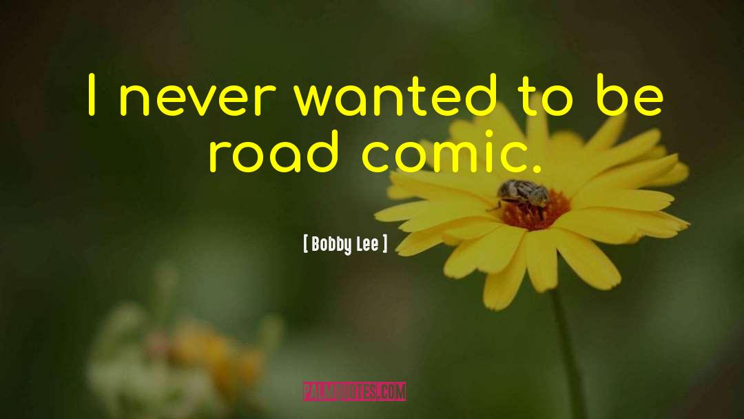 Apocalypse Road quotes by Bobby Lee