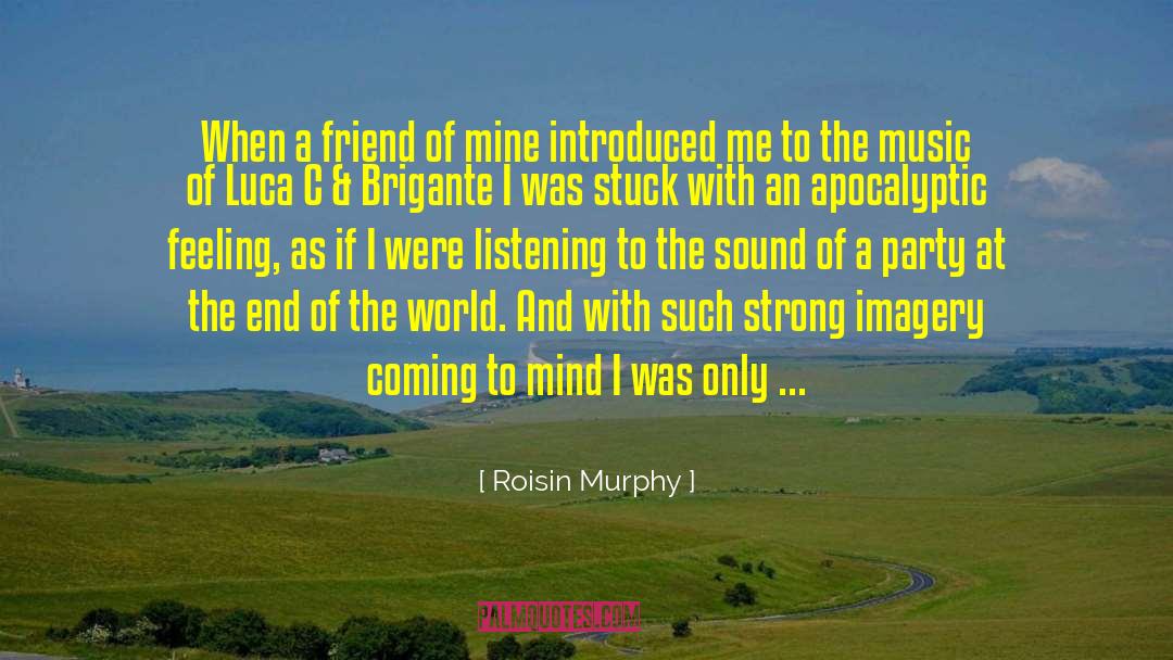 Apocalyptic quotes by Roisin Murphy