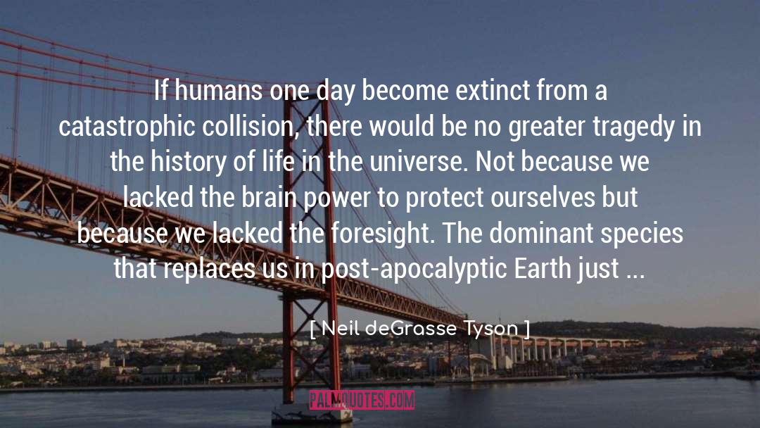 Apocalyptic quotes by Neil DeGrasse Tyson