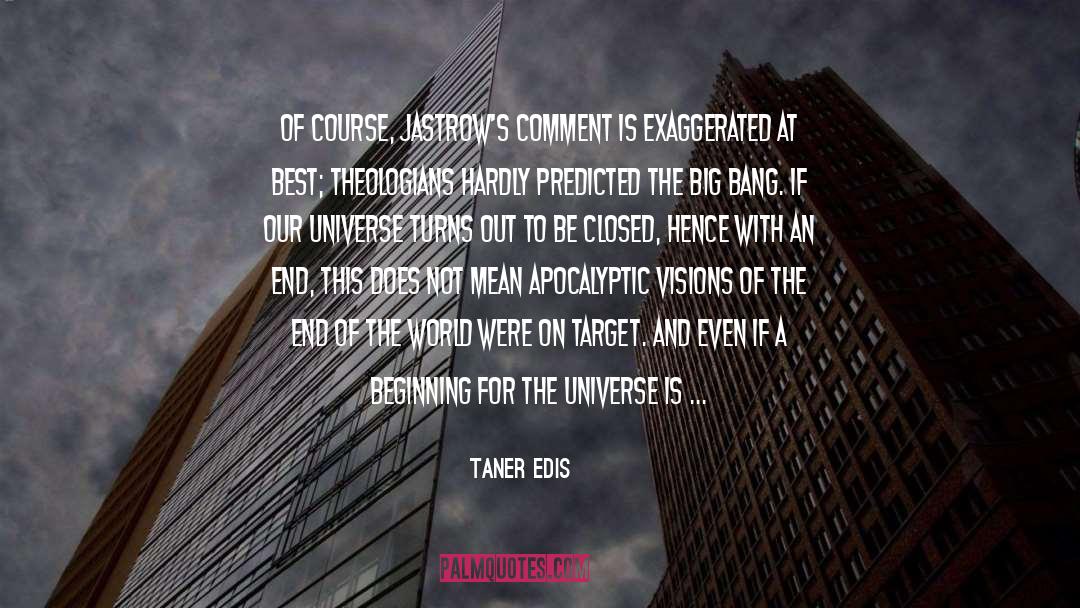 Apocalyptic quotes by Taner Edis