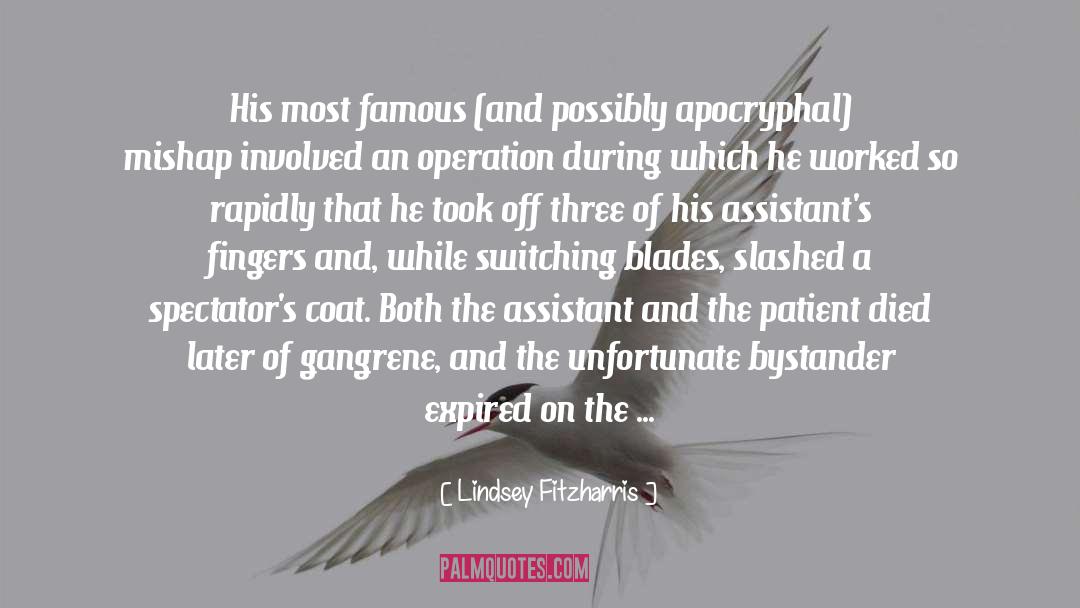 Apocryphal quotes by Lindsey Fitzharris