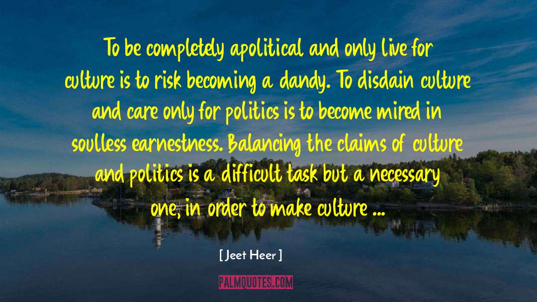 Apolitical quotes by Jeet Heer