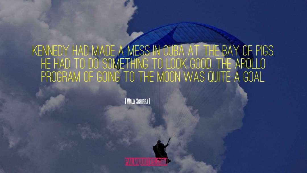 Apollo Program quotes by Wally Schirra