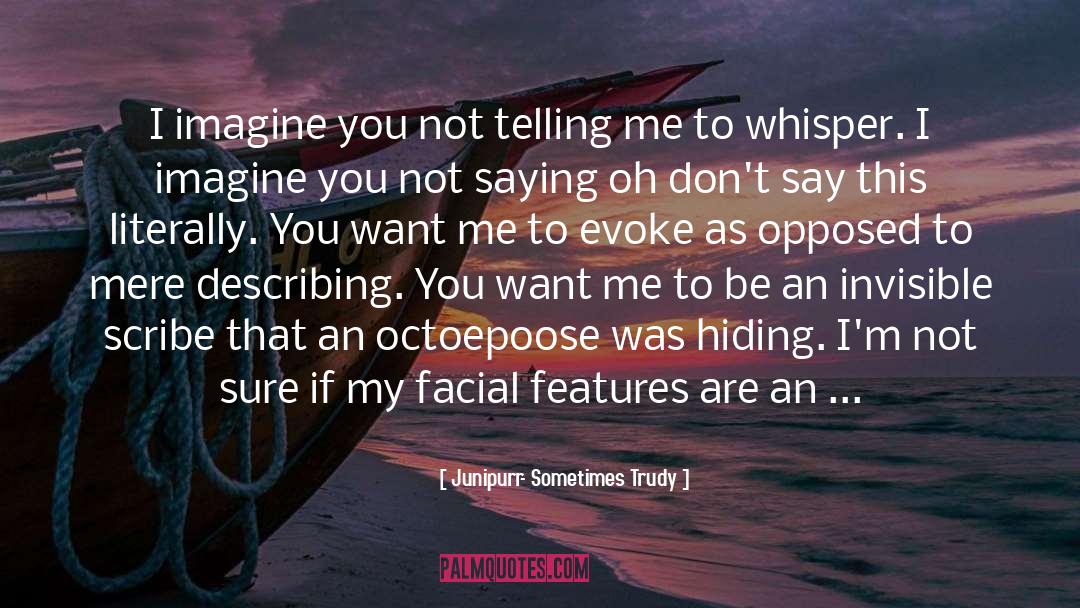Apologetic quotes by Junipurr- Sometimes Trudy