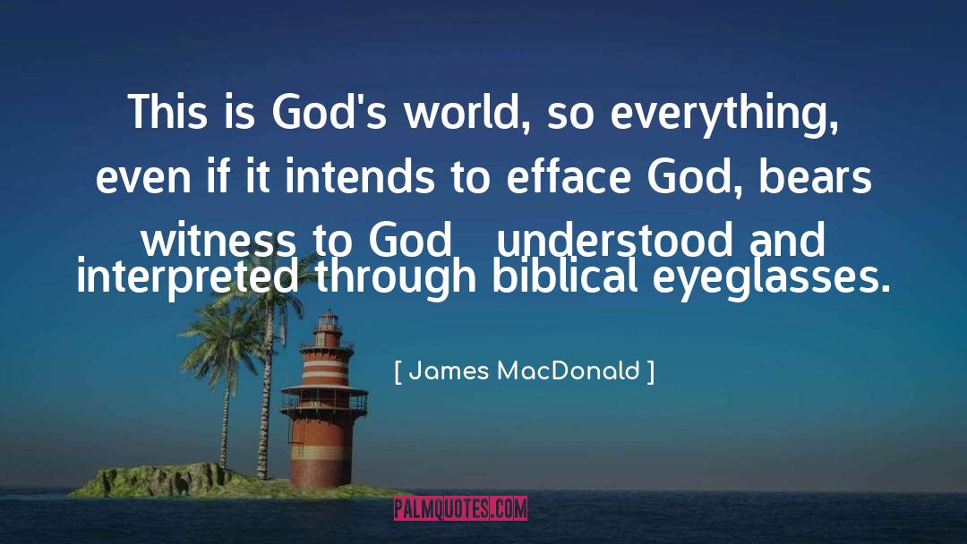 Apologetics quotes by James MacDonald