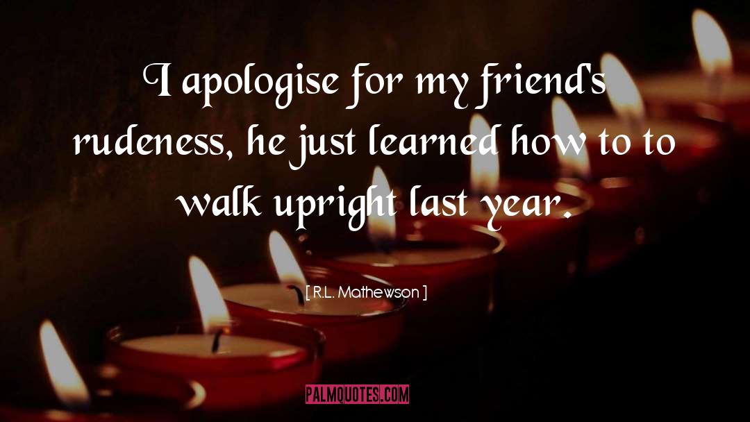 Apologise quotes by R.L. Mathewson