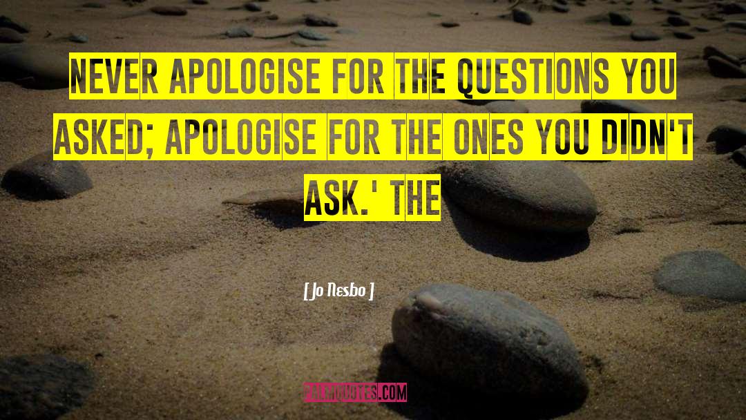 Apologise quotes by Jo Nesbo