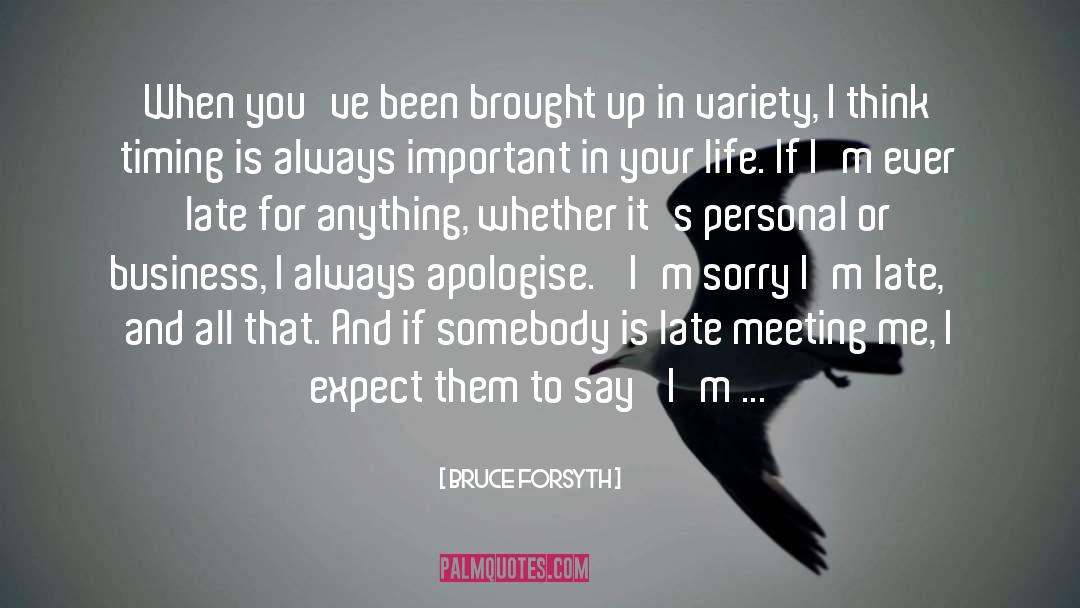 Apologise quotes by Bruce Forsyth