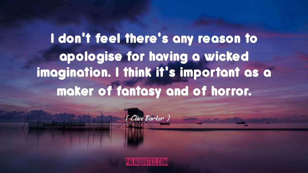 Apologise quotes by Clive Barker