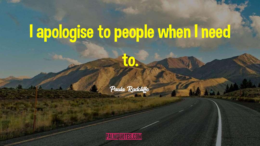 Apologise quotes by Paula Radcliffe