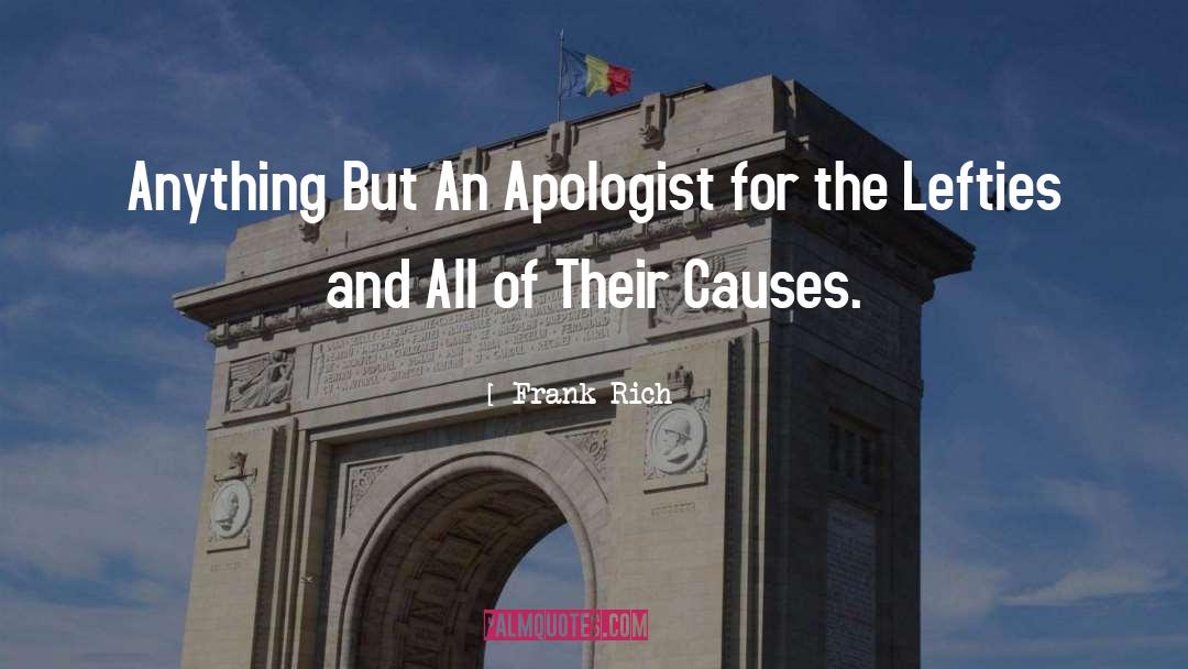 Apologist quotes by Frank Rich