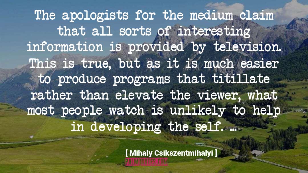 Apologists quotes by Mihaly Csikszentmihalyi