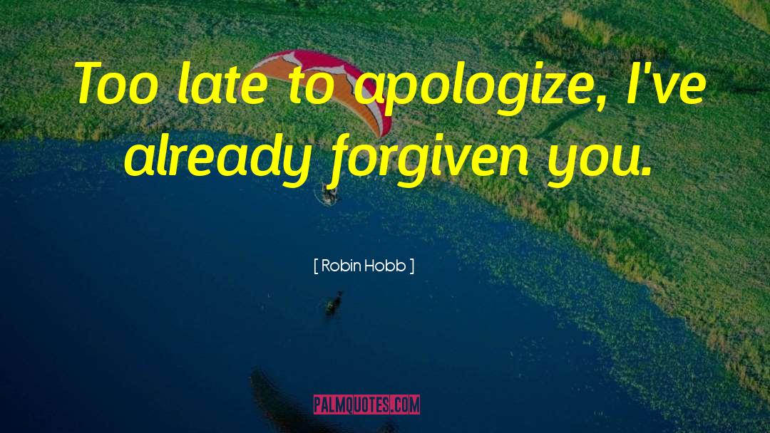 Apologize quotes by Robin Hobb