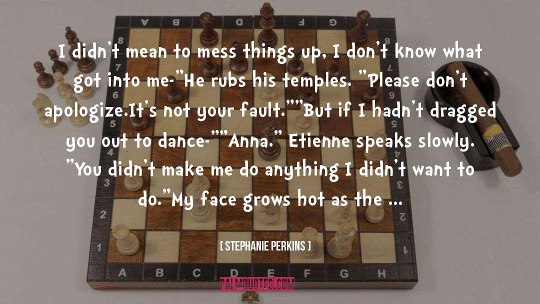 Apologize quotes by Stephanie Perkins