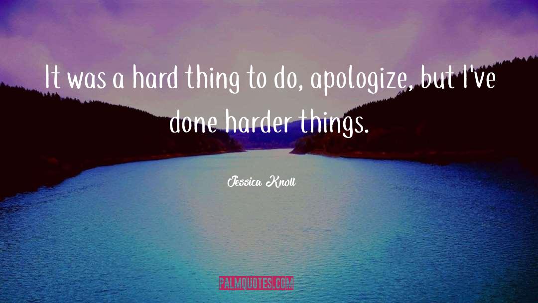 Apologize With quotes by Jessica Knoll