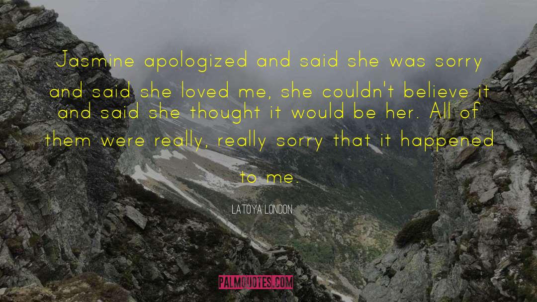 Apologized quotes by LaToya London