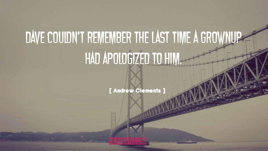 Apologized quotes by Andrew Clements