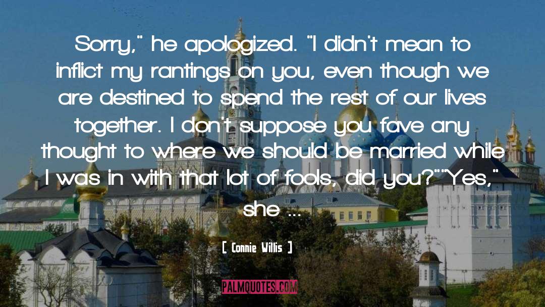 Apologized quotes by Connie Willis