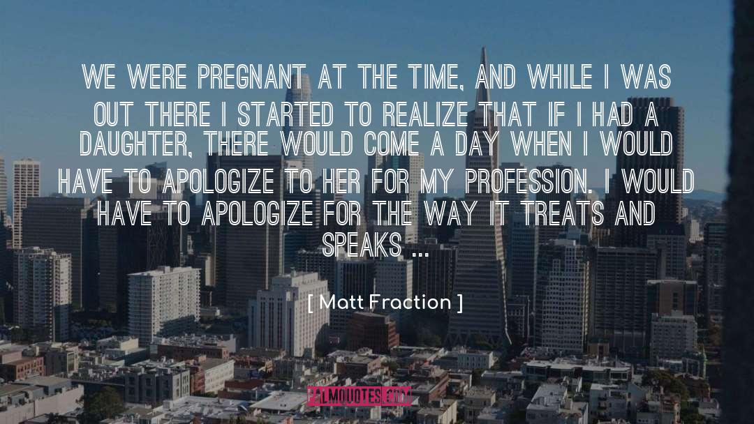 Apologizing quotes by Matt Fraction