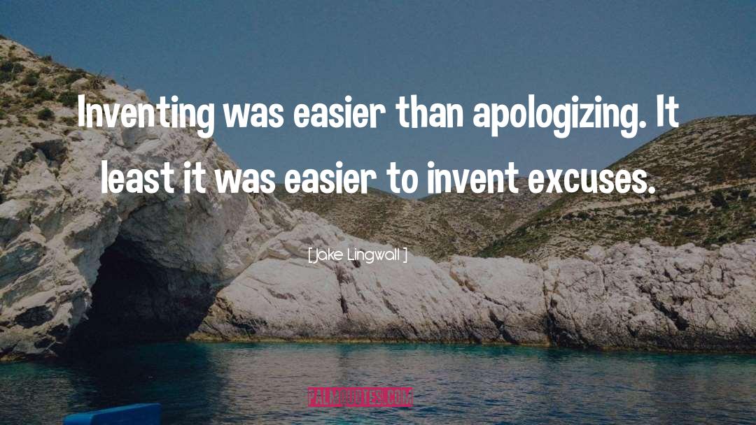 Apologizing quotes by Jake Lingwall