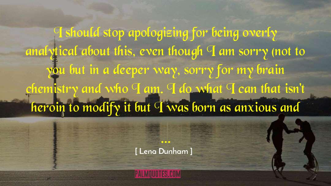 Apologizing quotes by Lena Dunham