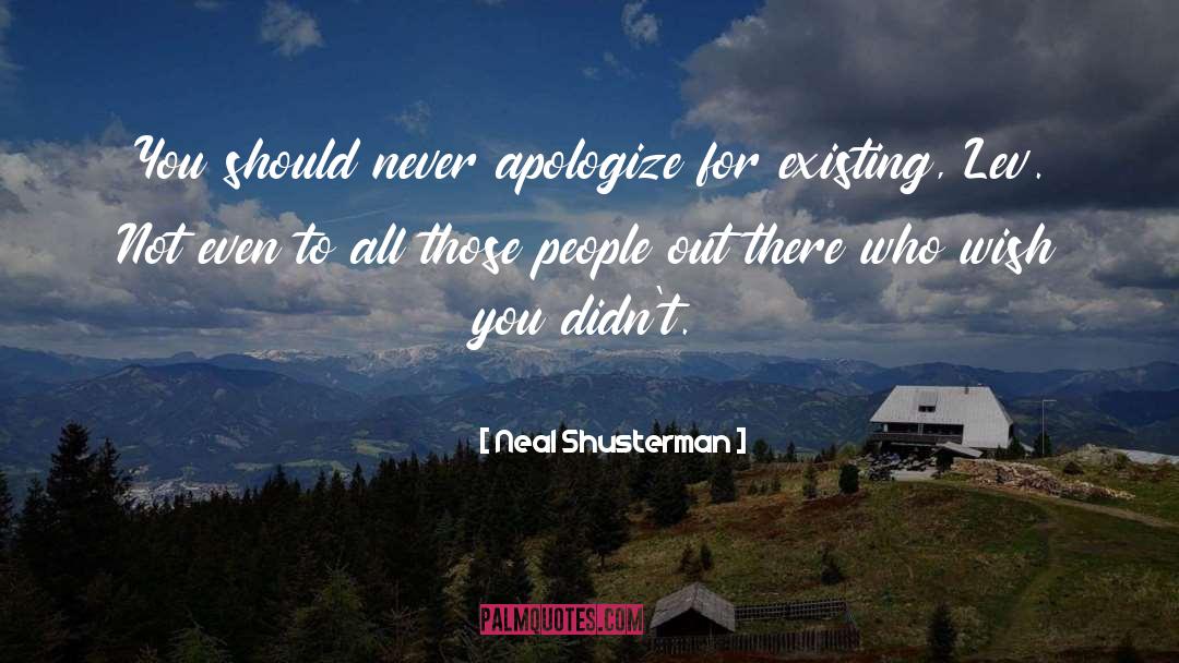 Apologizing quotes by Neal Shusterman